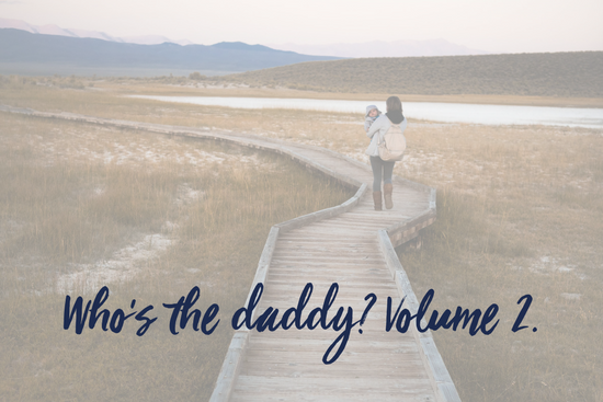 Who’s the daddy? Volume 2